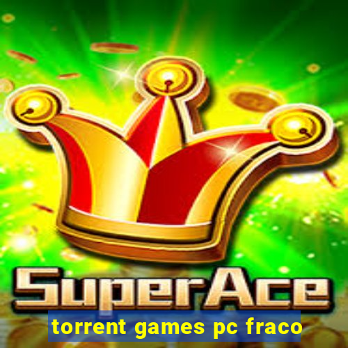 torrent games pc fraco